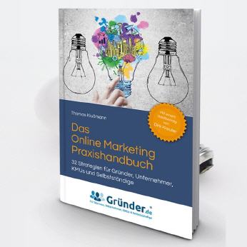 Das Online Marketing Praxis Handbuch