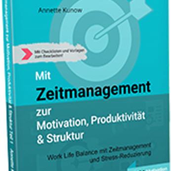 Mit Zeitmanagement zur Motivation, Produktivität &